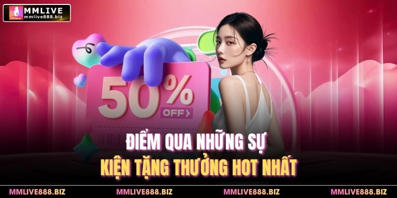 Điểm qua những sự kiện tặng thưởng hot nhất