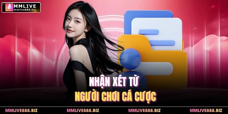 Nhận xét từ người chơi cá cược