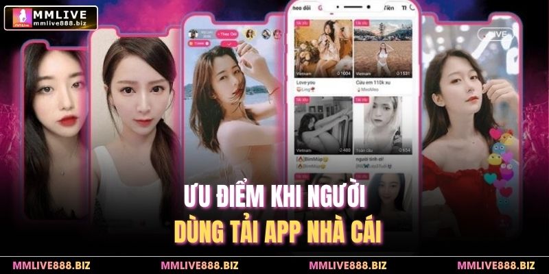 Ưu điểm khi người dùng tải app nhà cái